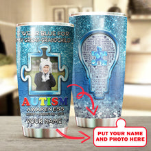 Load image into Gallery viewer, Autism Mug Customize Your Great Grandchild Photo  I Wear Blue For My Great Grandchild Mug Stainless Steel Tumbler 20 Oz Gift For Autism Awareness