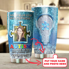 Load image into Gallery viewer, Autism Mug Customize Your Stepmom Photo  I Wear Blue For My Stepmom Mug Stainless Steel Tumbler 20 Oz Gift For Autism Awareness