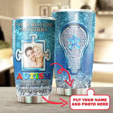 Load image into Gallery viewer, Autism Mug Customize Your Hubby Photo  I Wear Blue For My Hubby Mug Stainless Steel Tumbler 20 Oz Gift For Autism Awareness