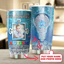 Load image into Gallery viewer, Autism Mug Customize Your Grandnephew Photo  I Wear Blue For My Grandnephew Mug Stainless Steel Tumbler 20 Oz Gift For Autism Awareness