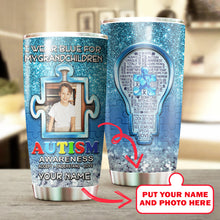 Load image into Gallery viewer, Autism Mug Customize Your Grandchildren Photo  I Wear Blue For My Grandchildren Mug Stainless Steel Tumbler 20 Oz Gift For Autism Awareness