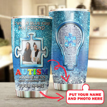 Load image into Gallery viewer, Autism Mug Customize Your Friend Photo  I Wear Blue For My Friend Mug Stainless Steel Tumbler 20 Oz Gift For Autism Awareness