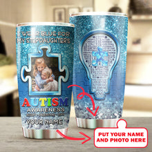 Load image into Gallery viewer, Autism Mug Customize Your Stepdaughters Photo  I Wear Blue For My Stepdaughters Mug Stainless Steel Tumbler 20 Oz Gift For Autism Awareness