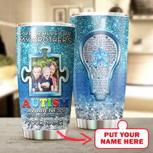 Load image into Gallery viewer, Autism Mug Customize Your Brothers Photo  I Wear Blue For My Brothers Mug Stainless Steel Tumbler 20 Oz Gift For Autism Awareness