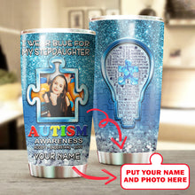 Load image into Gallery viewer, Autism Mug Customize Your Stepdaughter Photo  I Wear Blue For My Stepdaughter Mug Stainless Steel Tumbler 20 Oz Gift For Autism Awareness