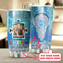 Load image into Gallery viewer, Autism Mug Customize Your Sisters Photo  I Wear Blue For My Sisters Mug Stainless Steel Tumbler 20 Oz Gift For Autism Awareness