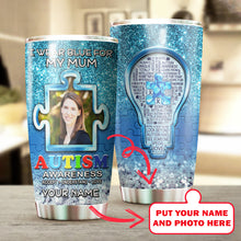 Load image into Gallery viewer, Autism Mug Customize Your Mum Photo  I Wear Blue For My Mum Mug Stainless Steel Tumbler 20 Oz Gift For Autism Awareness