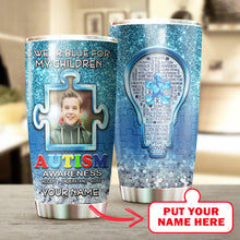 Load image into Gallery viewer, Autism Mug Customize Your Children Photo  I Wear Blue For My Children Mug Stainless Steel Tumbler 20 Oz Gift For Autism Awareness