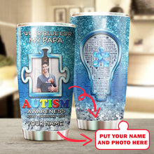 Load image into Gallery viewer, Autism Mug Customize Your Papa Photo  I Wear Blue For My Papa Mug Stainless Steel Tumbler 20 Oz Gift For Autism Awareness