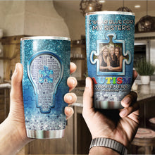 Load image into Gallery viewer, Autism Mug Customize Your Sisters Photo  I Wear Blue For My Sisters Mug Stainless Steel Tumbler 20 Oz Gift For Autism Awareness