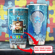 Load image into Gallery viewer, Autism Mug Customize Your Boy Photo  I Wear Blue For My Boy Mug Stainless Steel Tumbler 20 Oz Gift For Autism Awareness