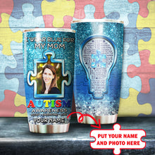 Load image into Gallery viewer, Autism Mug Customize Your Mom Photo  I Wear Blue For My Mom Mug Stainless Steel Tumbler 20 Oz Gift For Autism Awareness
