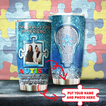 Load image into Gallery viewer, Autism Mug Customize Your Friend Photo  I Wear Blue For My Friend Mug Stainless Steel Tumbler 20 Oz Gift For Autism Awareness