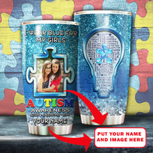 Load image into Gallery viewer, Autism Mug Customize Your Girls Photo  I Wear Blue For My Girls Mug Stainless Steel Tumbler 20 Oz Gift For Autism Awareness