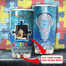 Load image into Gallery viewer, Autism Mug Customize Your Girl Photo  I Wear Blue For My Girl Mug Stainless Steel Tumbler 20 Oz Gift For Autism Awareness