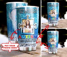 Load image into Gallery viewer, Autism Mug Customize Your Student Photo  I Wear Blue For My Student Mug Stainless Steel Tumbler 20 Oz Gift For Autism Awareness