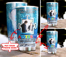 Load image into Gallery viewer, Autism Mug Customize Your Client Photo  I Wear Blue For My Client Mug Stainless Steel Tumbler 20 Oz Gift For Autism Awareness