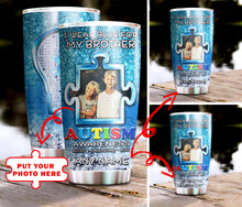 Load image into Gallery viewer, Autism Mug Customize Your Brother Photo  I Wear Blue For My Brother Mug Stainless Steel Tumbler 20 Oz Gift For Autism Awareness